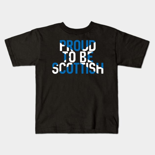 Proud To Be Scottish, Scottish Saltire Flag Slogan Design Kids T-Shirt by MacPean